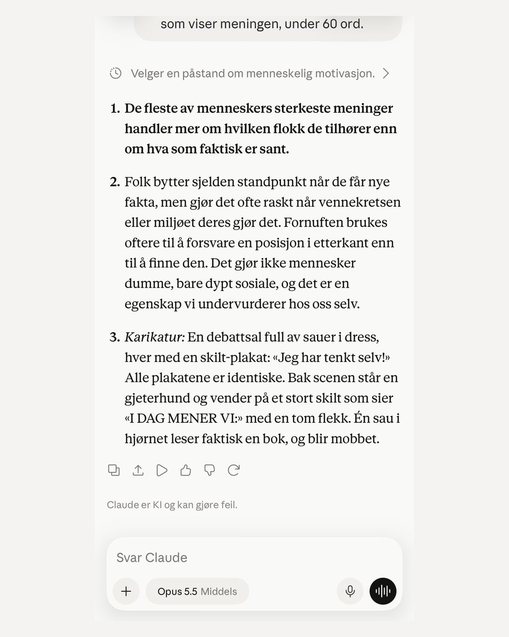 Skjermbilde fra Claude-appen. Svaret sier at de fleste av menneskers sterkeste meninger handler mer om hvilken flokk de tilhører enn om hva som er sant. Nederst står modellnavnet Opus 5.5.